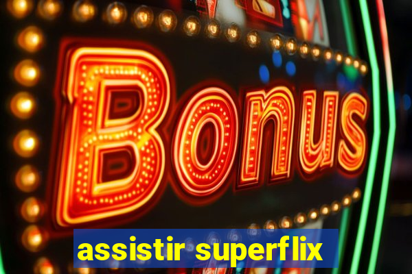 assistir superflix